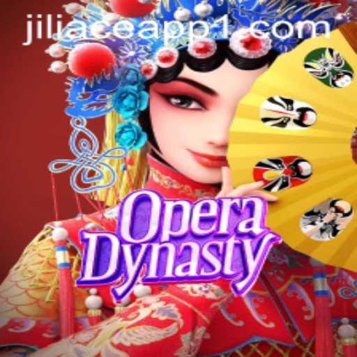 Exploring the Enchanting World of OperaDynasty and the Innovative Jiliace App