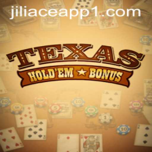 Exploring the Fascinating World of Texas Holdem Bonus and the Jiliace App